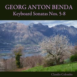 Georg Anton Benda: Keyboard Sonatas Nos. 5-8 - Jiří Antonín Benda