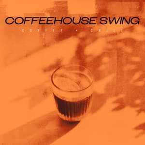 Coffeehouse Swing - Coffee + Chill