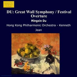 Du: Great Wall Symphony / Festival Overture - Hong Kong Philharmonic Orchestra