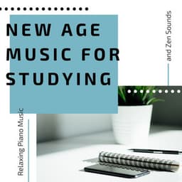 New Age Music for Studying: Relaxing Piano Music and Zen Sounds - Quiet Music Academy