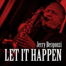 Let It Happen - Jerry Bergonzi