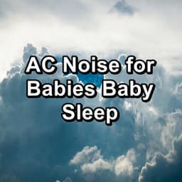 AC Noise for Babies Baby Sleep - White Noise Collectors