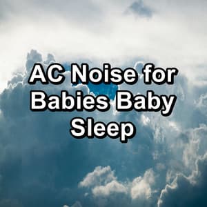 AC Noise for Babies Baby Sleep - White Noise Collectors