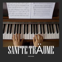 Sanfte Träume: Entspannende Klaviermusik - Piano Musik