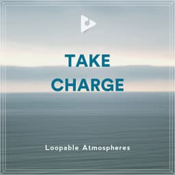 Take Charge - Loopable Atmospheres