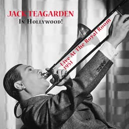 Jack Teagarden in Hollywood! Live At the Royal Room - 1951 - Jack Teagarden