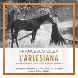 Cilea: L'arlesiana Dramma lirico in tre atti di Leopoldo Marenco - Francesco Cilea