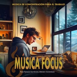 Música Focus: Piano Tranquilo para Estudiar, Aprender y Concentrarse - Música de Concentración para el Trabajo