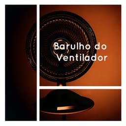 Barulho do Ventilador - Medicina Relaxante