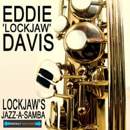 Lockjaw's Jazz-a-Samba - Eddie "Lockjaw" Davis