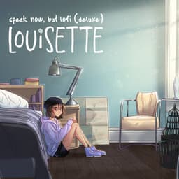 speak now, but lofi - louisette
