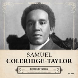 Original Classics, Vol. 666: Samuel Coleridge-Taylor, Echoes Of Africa - Samuel Coleridge-Taylor