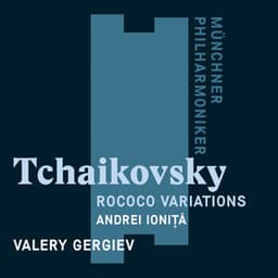 Tchaikovsky: Rococo Variations - Pyotr Ilyich Tchaikovsky