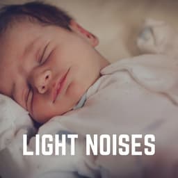 Light Noises - White Noise for Babies
