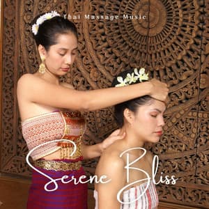 Serene Bliss: Soothing Spa Music - Thai Massage Music