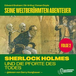 Sherlock Holmes und die Pforte des Todes - Sherlock Holmes - Seine weltberühmten Abenteuer