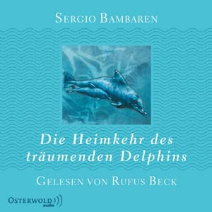 Die Heimkehr des träumenden Delphins - Sergio Bambaren