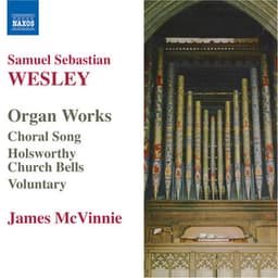 Wesley, S.S.: Organ Works - Samuel Sebastian Wesley