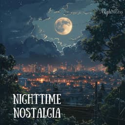 Nighttime Nostalgia - Nightbliss