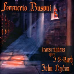 Ferruccio Busoni: Transcriptions for Piano after J.S. Bach - Ferruccio Busoni