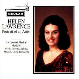 Verdi, Puccini, Bellini, Mozart, Ciléa & Donizetti : Helen Lawrence - Portrait Of An Artist (An Oper - Helen Lawrence