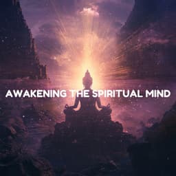 Awakening the Spiritual Mind - A Meditative Journey - Meditation Lounge
