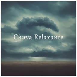 Chuva Relaxante - Sons de Chuva para Dormir