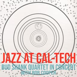 Jazz at Cal-Tech - Bud Shank Quartet