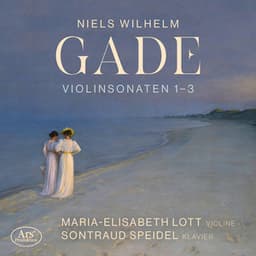 Gade: Violin Sonatas Nos. 1-3 - Niels Wilhelm Gade
