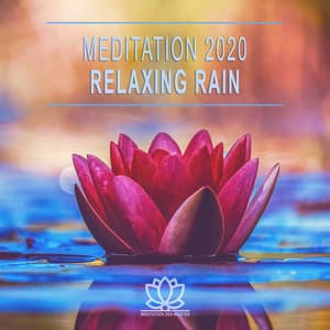 Meditation 2020: Relaxing Rain - Meditation Zen Master