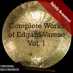 Complete Works of Edgard Varèse, Vol. 1 - Edgard Varèse