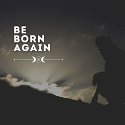 Be Born Again - Deep Sleep Meditation