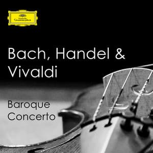 "Bach, Handel & Vivaldi - Baroque Concerto" - Antonio Vivaldi