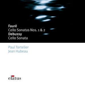 Fauré : Cello Sonatas Nos 1, 2, Elégie & Debussy : Cello Sonata - Paul Tortelier