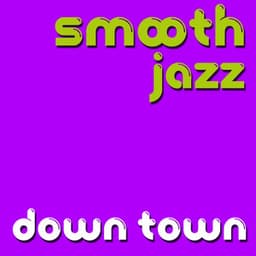 Smooth Jazz Down Town - Deep Sleep