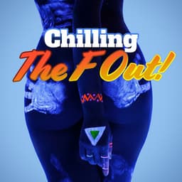 Chilling The F Out! - XtravaganT ScottY