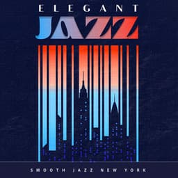 Elegant Jazz - Smooth Jazz New York