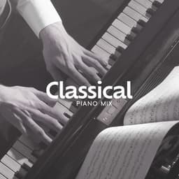 Classical Piano Mix: Calming Piano Music & Relaxing Ambience | Yoga, Reiki, Meditation - Classical Piano Background