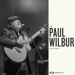 The Paul Wilbur Collection - Paul Wilbur