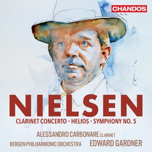 Nielsen: Clarinet Concerto, Helios & Symphony No. 5 - Carl Nielsen