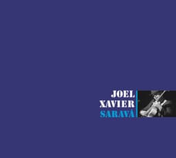 Sarava - Joel Xavier
