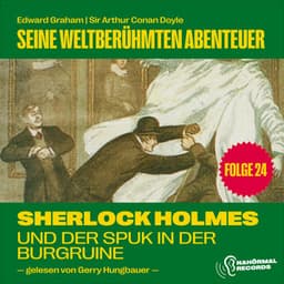 Sherlock Holmes und der Spuk in der Burgruine - Sherlock Holmes - Seine weltberühmten Abenteuer