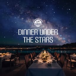 Dinner Under the Stars - Restaurant Background Music Academy