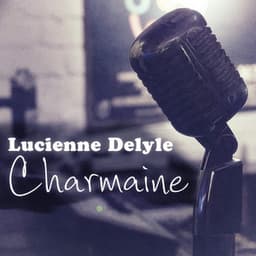 Charmaine - Lucienne Delyle