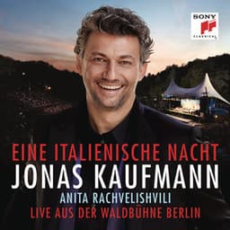 Eine italienische Nacht - Live aus der Waldbühne Berlin - Jonas Kaufmann