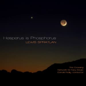 Lewis Spratlan: Hesperus is Phosphorus - Lewis Spratlan
