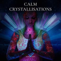 Calm Crystallisations - Crystal Tones
