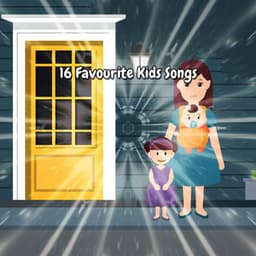 16 Favourite Kids Songs - Nursery Rhymes and Lullabies