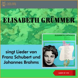 Singt Lieder von Franz Schubert und Johannes Brahms - Elisabeth Grümmer