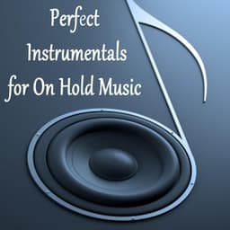 Perfect Instrumentals for on Hold Music - Elevator Music